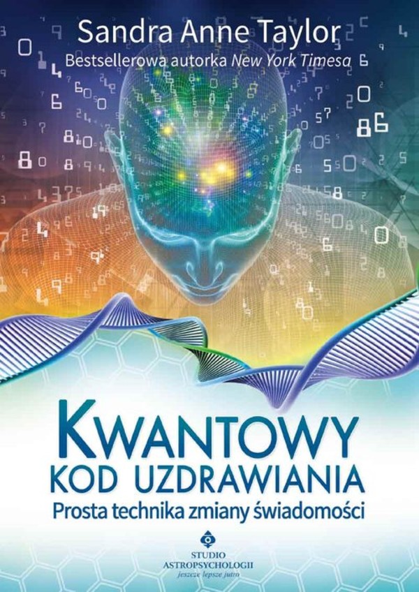 Kwantowy kod uzdrawiania Prosta technika zmiany świadomości