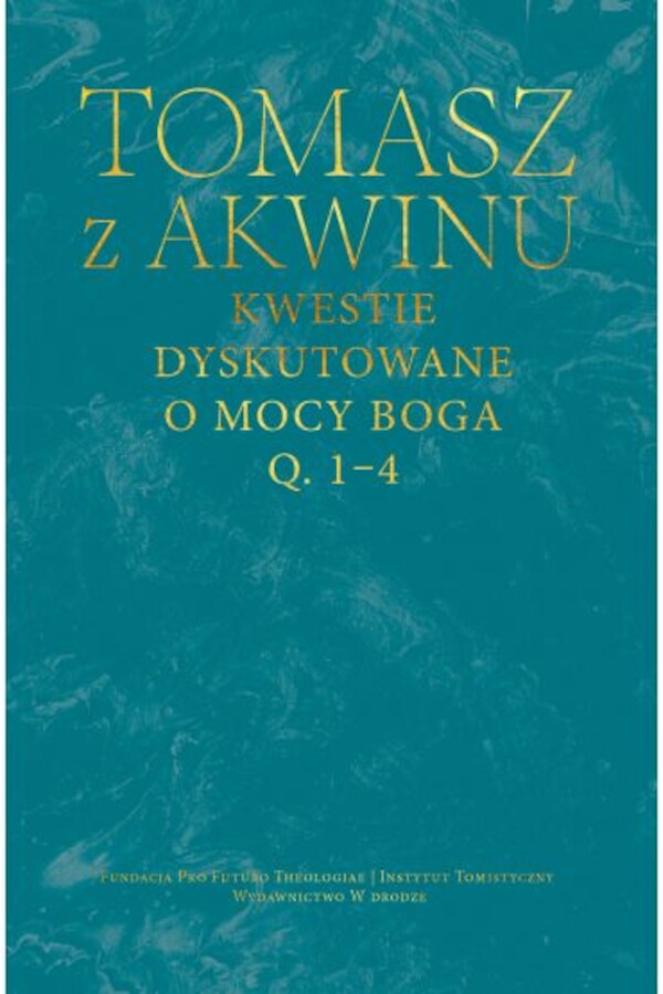 Kwestie dyskutowane o mocy Boga, q. 1–4