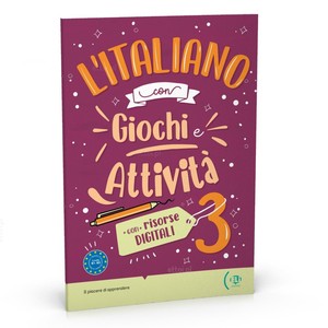 l-Italiano con Giochi e Attivita 3 con risorse digitali + audio online B1-B2