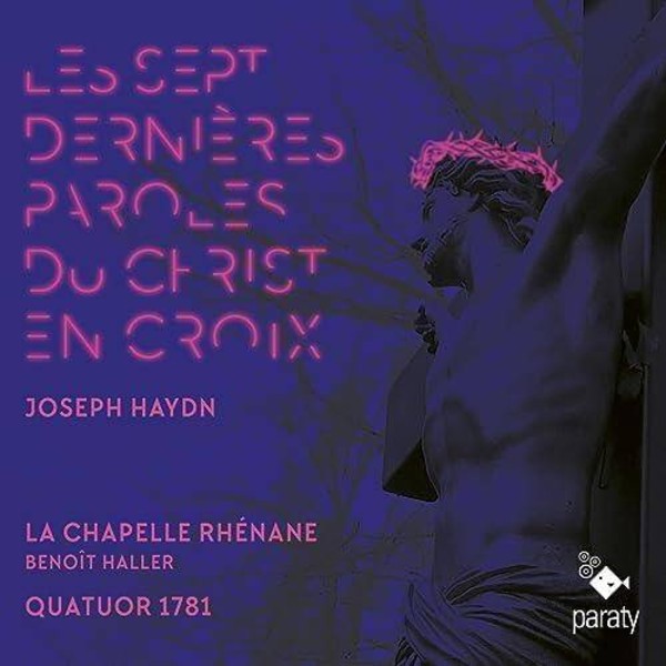 Haydn: Les Sept Dernieres Paroles Du Christ En Croix