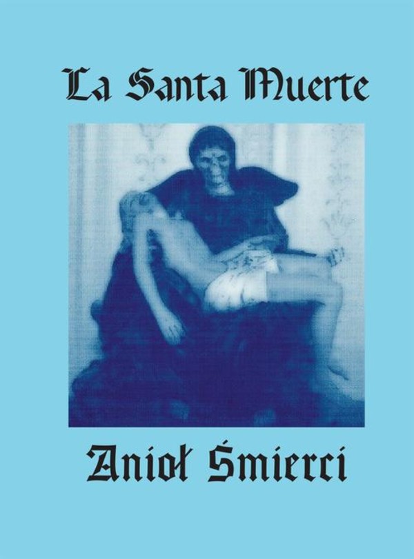 La Santa Muerte. Anioł Śmierci - mobi, epub, pdf