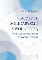 Łączenie solidaryzmu z wolnością w ubezpieczeniach społecznych - pdf