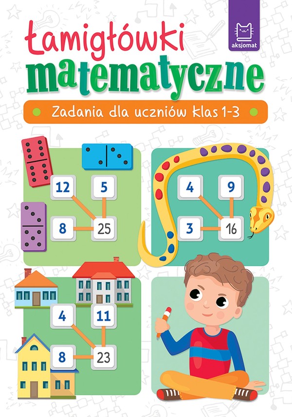 Łamigłówki matematyczne Zadania dla uczniów klas 1-3