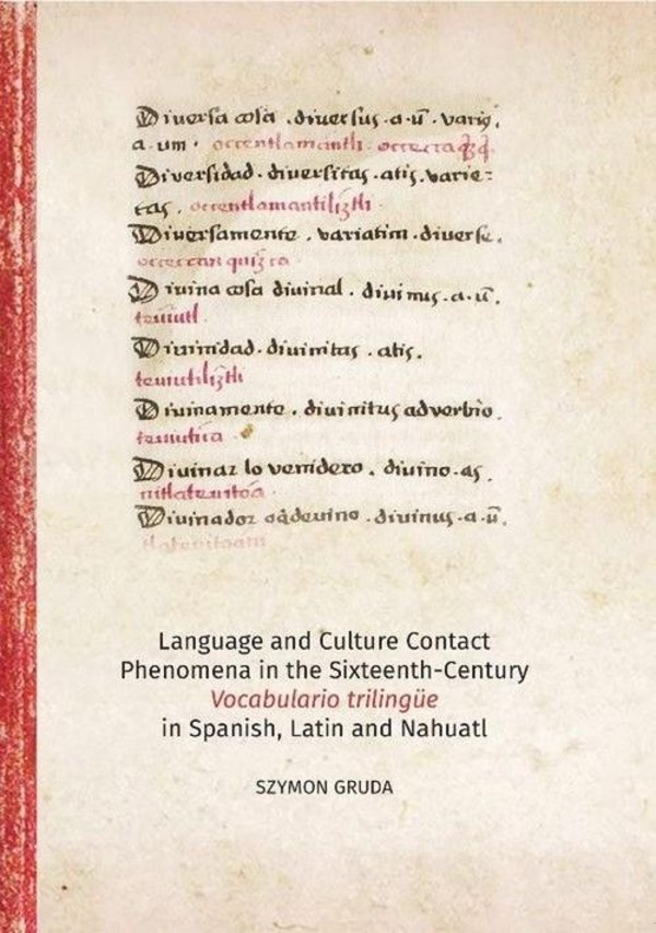 Language and Culture Contact Phenomena in the Sixteenth-Century Vocabulario trilingźe in Spanish, Latin and Nahuatl