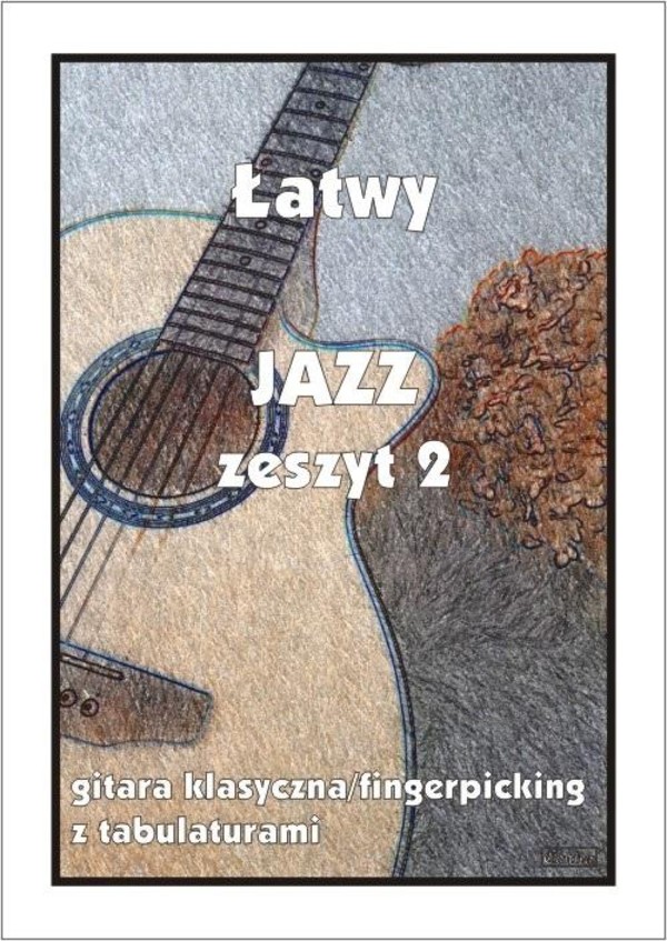 Łatwy Jazz zeszyt 2 gitara klasyczna/fingerpicking z tabulaturami