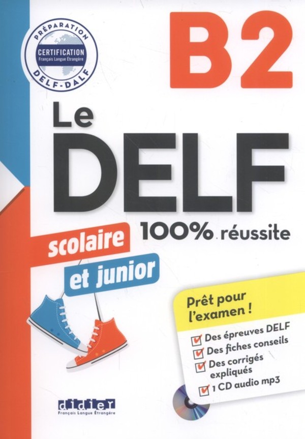Le DELF junior scolaire - 100% reussite - B2 - Livre + CD
