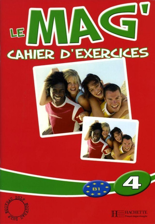 Le MAG` 4 B1. Cahier d`excercices