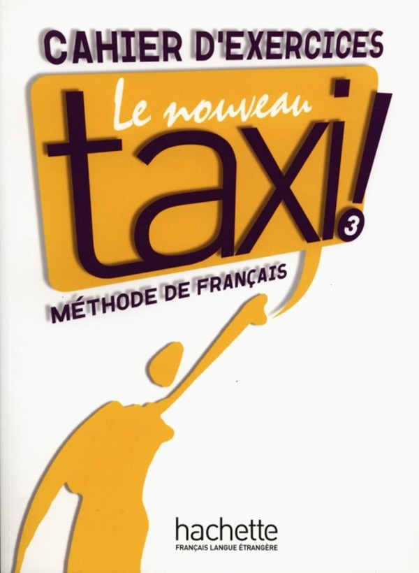 Le Nouveau Taxi! 3. Cahier d`exercices. Zeszyt ćwiczeń