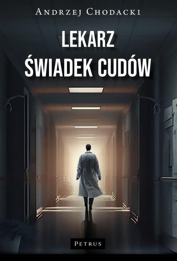 Lekarz, świadek cudów Świadectwo lekarza