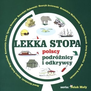 Lekka stopa Polscy podróżnicy i odkrywcy Seria: Polak Mały