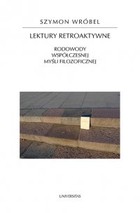 Lektury retroaktywne. Rodowody współczesnej myśli filozoficznej - mobi, epub, pdf