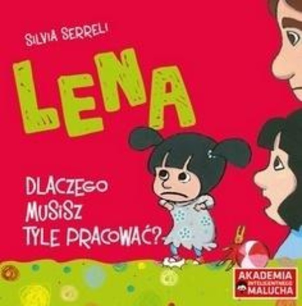 Lena Dlaczego musisz tyle pracować?