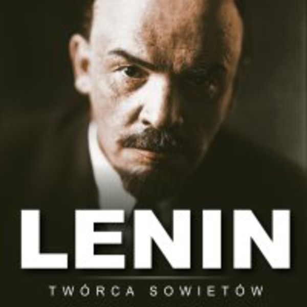 Lenin. Twórca sowietów - Audiobook mp3