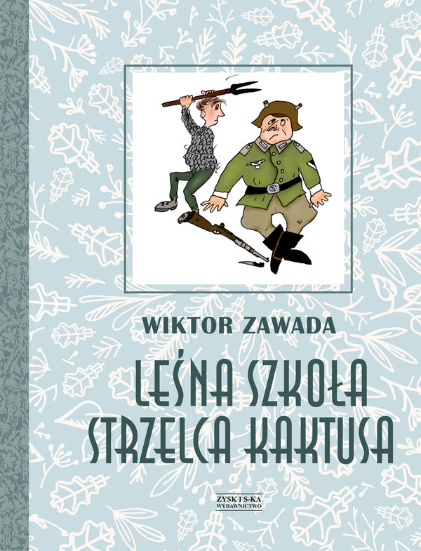 Leśna szkoła strzelca kaktusa Kaktusy z zielonej ulicy. Tom 3