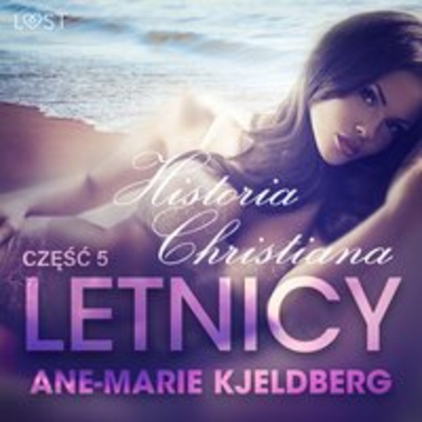 Letnicy 5: Historia Christiana - opowiadanie erotyczne - Audiobook mp3