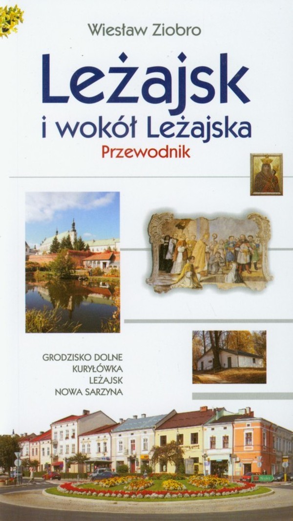 Leżajsk i wokół Leżajska Przewodnik