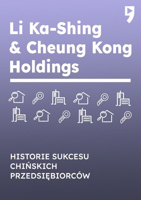 Li ka-shing & cheung kong holdings. historie sukcesu chińskich przedsiębiorców