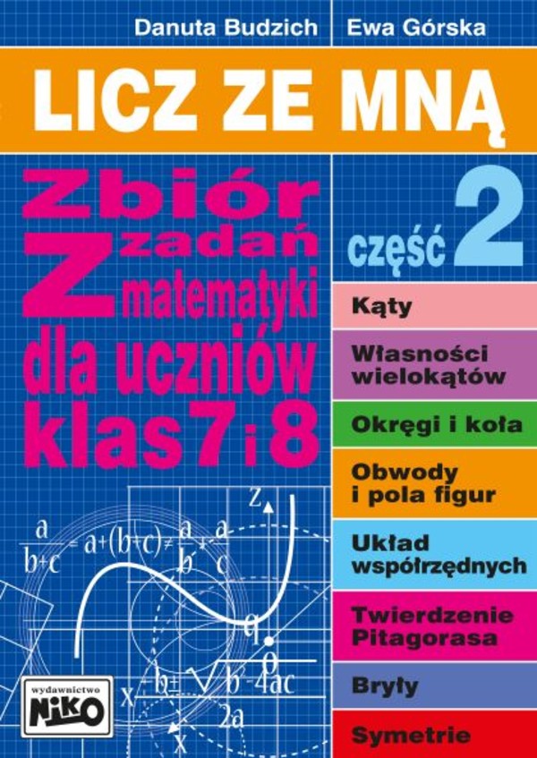 Licz ze mną Zbiór zadań z matematyki dla uczniów klas 7 i 8 Część 2