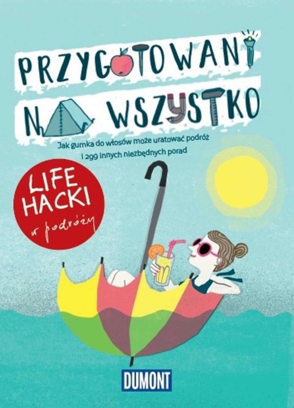 Przygotowani na wszystko LIfe hacki w podróży