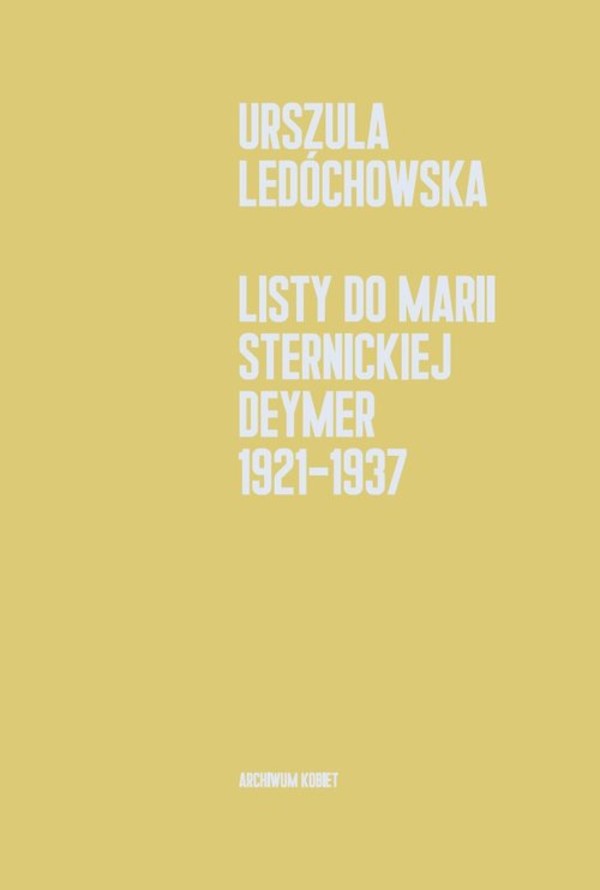 Listy do Marii Sternickiej-Deymer 1921-1937