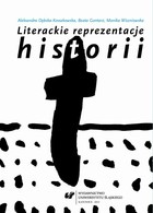 Literackie reprezentacje historii: świadectwa - mediatyzacje - eksploracje - pdf