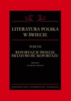 Literatura polska w świecie - pdf Tom 7: Reportaż w świecie, światowość reportażu