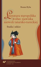 Literatura staropolska wobec zjawiska niewoli tatarsko-tureckiej - pdf