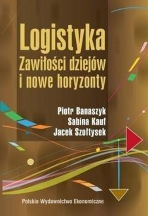 Logistyka Zawiłości dziejów i nowe horyzonty