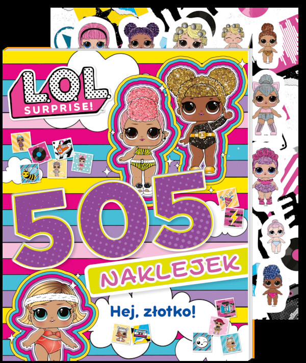 L.O.L. Surprise! 505 naklejek. Hej, złotko!