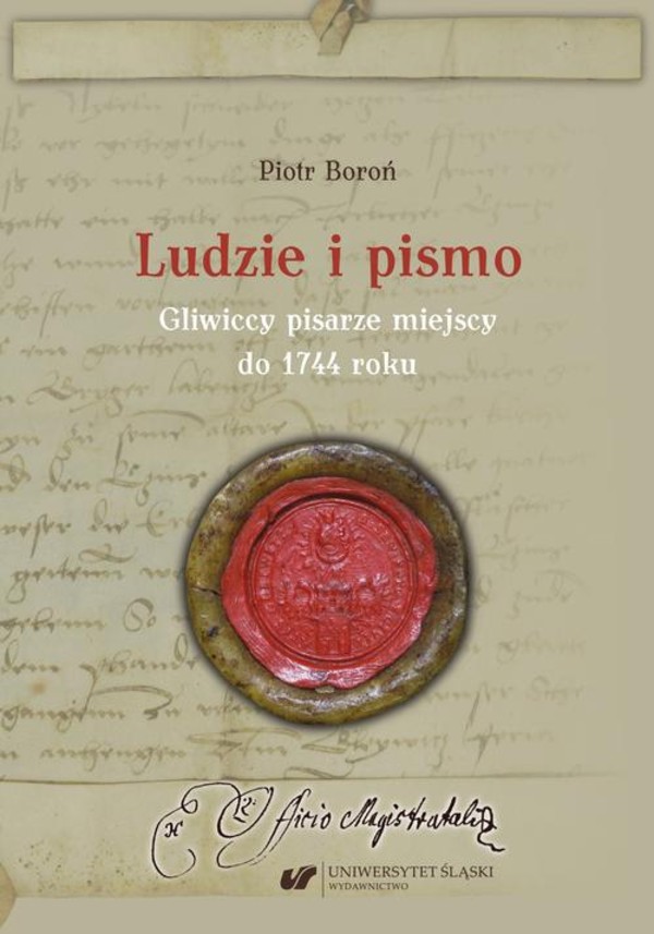 Ludzie i pismo - pdf Gliwiccy pisarze miejscy do 1744 roku