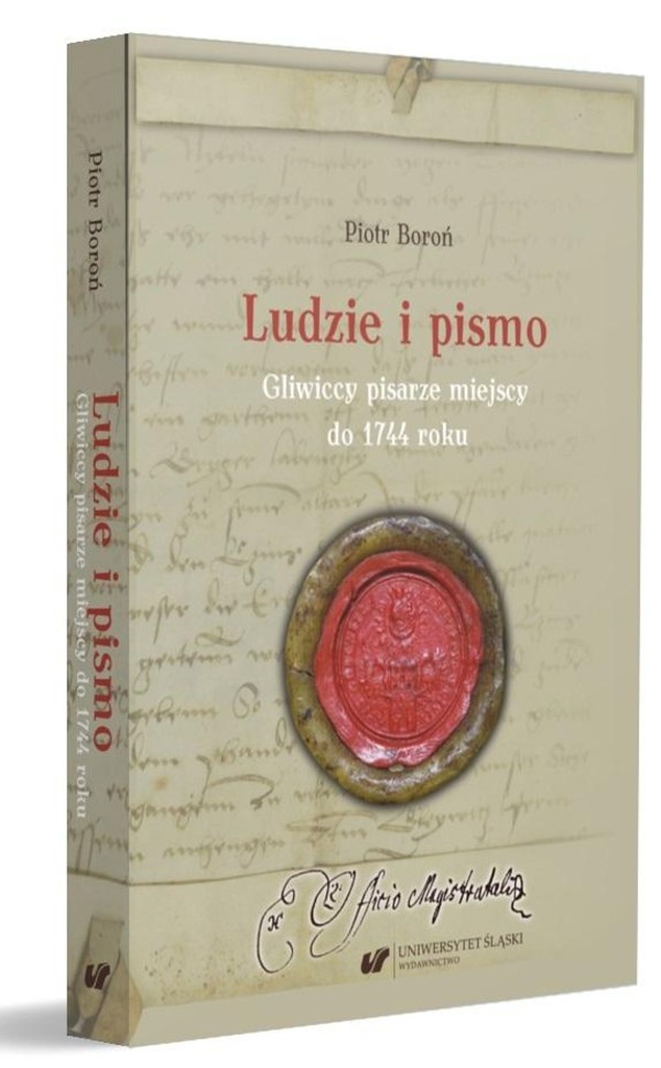 Ludzie i pismo Gliwiccy pisarze miejscy do 1744