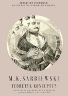 Maciej Kazimierz Sarbiewski. Teoretyk konceptu? - mobi, epub
