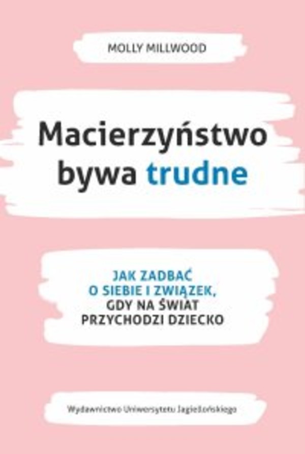 Macierzyństwo bywa trudne. - mobi, epub Jak zadbać o siebie i związek, gdy na świat przychodzi dziecko