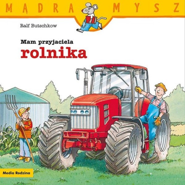 Mądra Mysz Mam przyjaciela rolnika