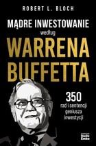 Okładka:Mądre inwestowanie według Warrena Buffetta. 350 rad i sentencji geniusza inwestycji 
