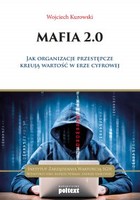 Mafia 2.0 Jak organizacje przestępcze kreują wartość w erze cyfrowej - mobi, epub