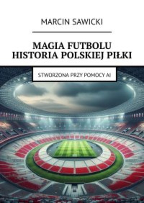 Magia futbolu. Historia polskiej piłki - epub
