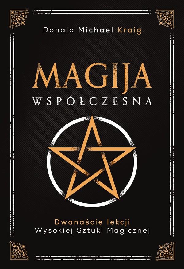 Magija współczesna Dwanaście lekcji wysokiej sztuki magicznej