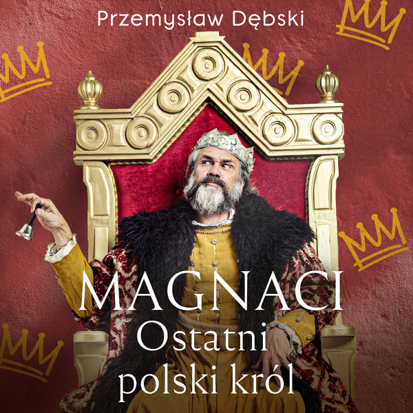 Magnaci. - Audiobook mp3 Ostatni polski król