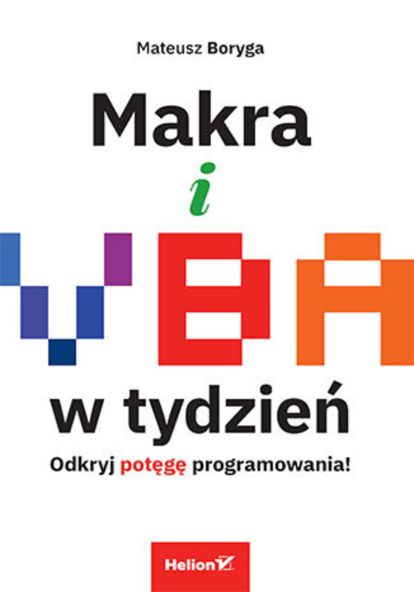 Makra i vba w tydzień. odkryj potęgę programowania! Odkryj potęgę programowania!