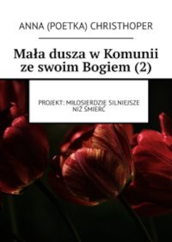 Mała dusza wÂ Komunii zeÂ swoim BogiemÂ (2) - mobi, epub