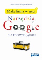 Mała firma w sieci. Narzędzia GOOGLE dla początkujących - mobi, epub