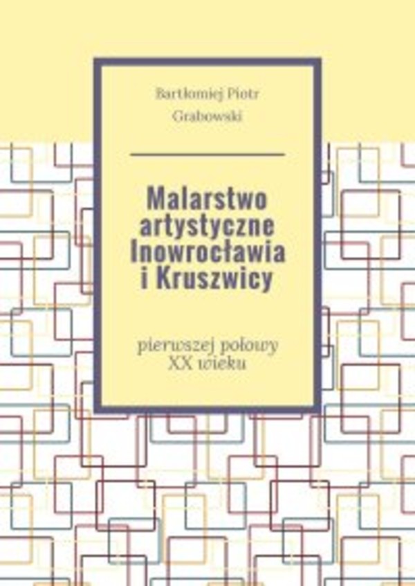 Malarstwo artystyczne Inowrocławia i Kruszwicy - mobi, epub