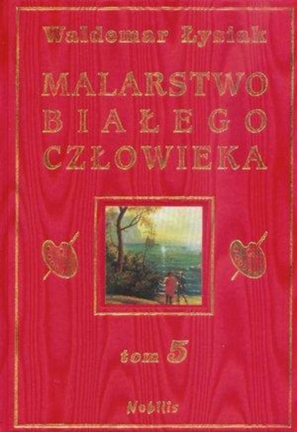 MALARSTWO BIAŁEGO CZŁOWIEKA TOM 5 wydanie drugie