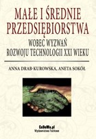 Małe i średnie przedsiębiorstwa wobec wyzwań rozwoju technologii XXI wieku - pdf