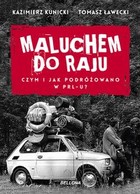 Maluchem do raju - Audiobook mp3 Czym i jak podróżowano w PRL-u?