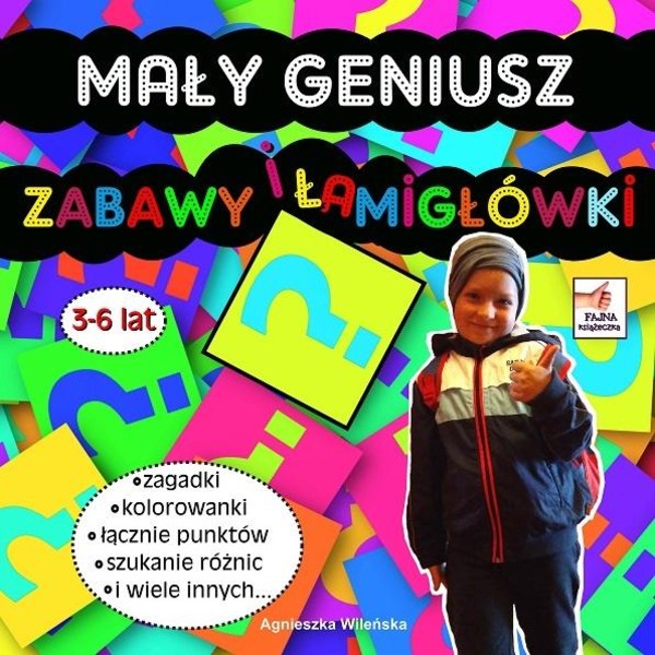 Mały Geniusz. Zabawy i łamigłówki 3-6 lat