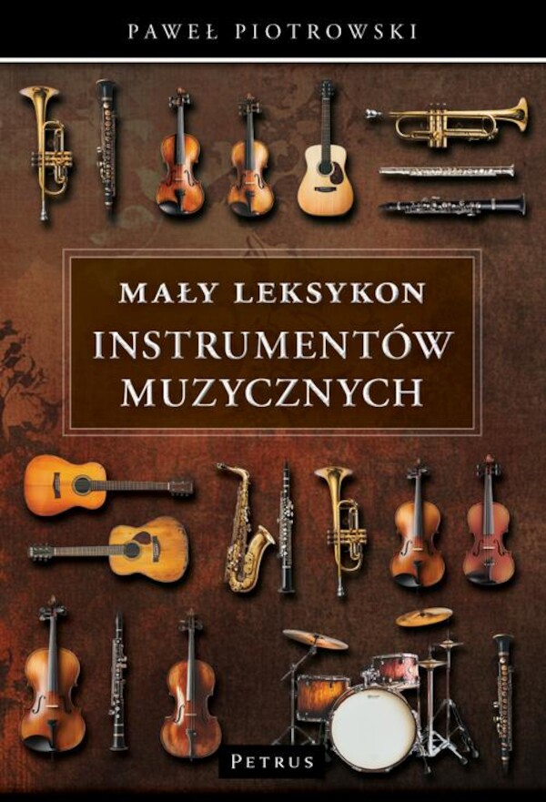 Mały Leksykon instrumentów muzycznych Kompendium wiedzy - pdf