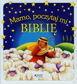 Mamo, poczytaj mi Biblię