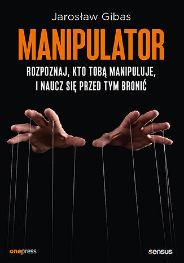 Manipulator. Rozpoznaj, kto Tobą manipuluje, i naucz się przed tym bronić - mobi, epub, pdf